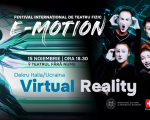 Virtual Reality – spectacol Virtual Reality – spectacol