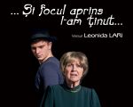 Spectacolul "Și focul aprins l-am ținut"