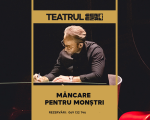 Spectacolul "Mâncare pentru Monștri"