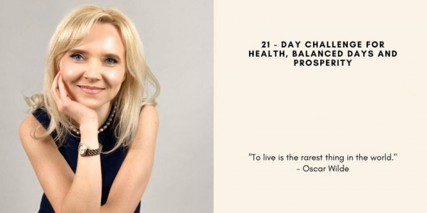 21 - DAY Challenge for Health, Balanced Days and Prosperity