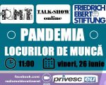 Talk Show „Pandemia locurilor de muncă”