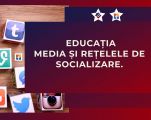 Educația Media și Rețelele Sociale