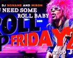 Roll Up Friday!