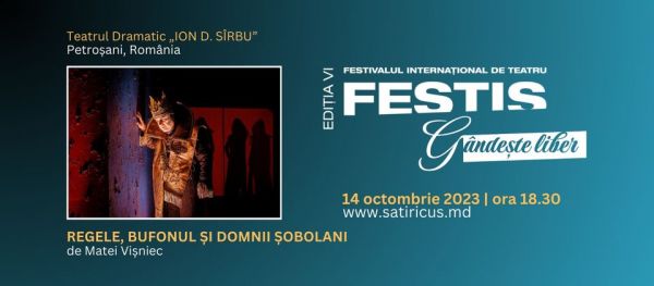 #FESTIS 2023 / REGELE, BUFONUL ȘI DOMNII ȘOBOLANI de Matei Vișniec