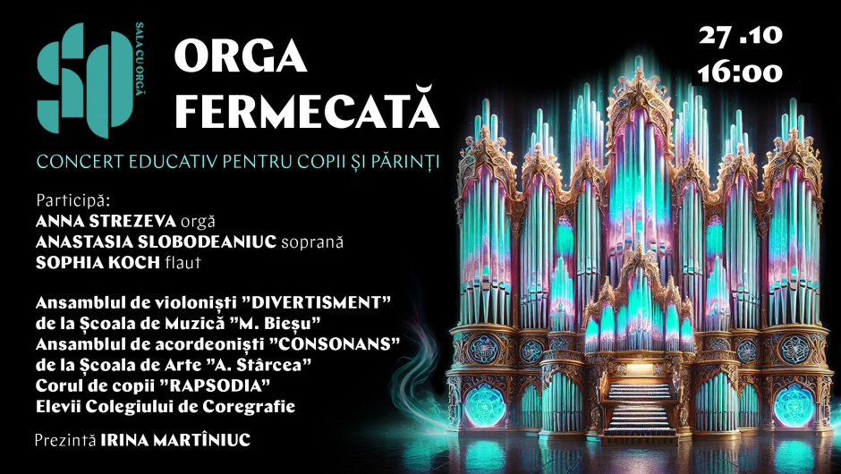 Orga fermecata / CONCERT EDUCATIV PENTRU COPII ȘI PĂRINȚI