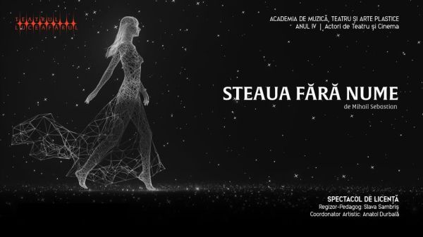 „Steaua fără nume” de M. Sebastian - spectacol de licență