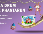 Spectacolul "Hai la drum spre Phantarun" 2+