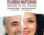 Spectacolul "Filumena Marturano sau divorţ în stil italian"