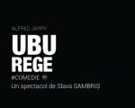 Spectacolul "Ubu Rege"