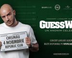 Concert lansare album: Guess Who - Un Anonim Celebru