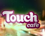 Touch Cafe